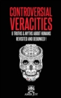 Controversial Veracities : 8 truths and myths about humans revisited and debunked! - Book