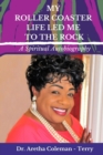 My Roller Coaster Life Led Me to the Rock - eBook