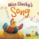 Miss Clucky's Song : A Story About Following Your Dreams for Children Ages 4-8 - Book