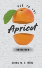 Ode to Thy Apricot : Revisited - Book