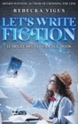 Let's Write Fiction : Tears, Fears, Confidence, Book - Book