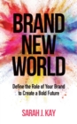 Brand New World : Define the Role of Your Brand to Create a Bold Future - Book