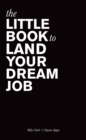 The Little Book to Land Your Dream Job - eBook