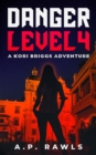 Danger Level 4 : A Kori Briggs Adventure - eBook