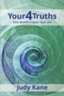 Your4Truths : How Beliefs Impact Your Life - Book