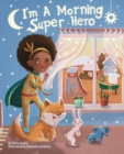 I'm A Morning Super Hero - Book