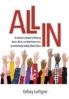 All In : An Educator's Manual for Winning Hearts, Minds, and High Performance by Intentionally Leading School Culture - Book