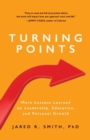 Turning Points : More Lessons Learned on Leadership, Education, and Personal Growth - Book