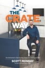 The CRATE Way : The Homeowner's Step-by-Step Guide to a Painless Remodel - Book