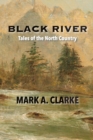 Black River : Tales of the North Country - Book