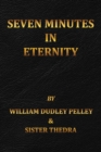 Seven Minutes in Eternity : With the Aftermath - Book