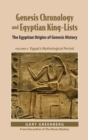 Genesis Chronology and Egyptian King-Lists : The Egyptian Origins of Genesis History, Volume II: Egypt's Mythological Period - Book