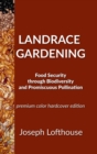 Landrace Gardening : Food Security Through Biodiversity And Promiscuous Pollination - Book