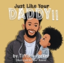 Just Like Your Daddy - Book