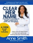 Clear Her Name : A Mother's Journey in Legal Research to Save Her Daughter - Book