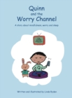 Quinn and the Worry Channel : A story about mindfulness, worry and sleep - Book
