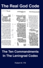 The Real God Code : The Ten Commandments In The Leningrad Codex - Book