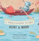 A Friendship Story : Heart & Mind - Book