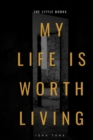 My Life Is Worth Living - Book