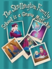 The Skullington Family School is a Grave Mistake : A Funny Book to get Preschool Kids Ready for School - Book
