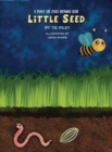 Little Seed : A Plant Life Cycle Rhyming Book - Book