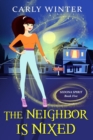 The Neighbor is Nixed (A Humorous Paranormal Cozy Mystery) - Book