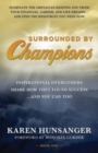 Surrounded by Champions : Inspirational Overcomers Share How They Found Success...and You Can Too - Book