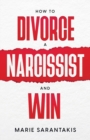 How to Divorce a Narcissist and Win - Book