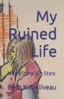 My Ruined Life : Nina's Story/ JC's Story - Book