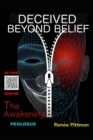 Deceived Beyond Belief - The Awakening : Prologue - Book