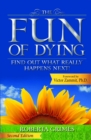 The Fun of Dying : Find Out What Really Happens Next - eBook
