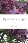My Mother's Keeper : Poems - Book