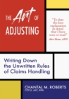 The Art of Adjusting : Writing Down the Unwritten Rules of Claims Handling - Book