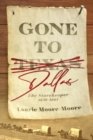 Gone To Dallas : The Storekeeper 1856-1861 - Book