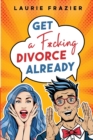 Get A F*cking Divorce Already - Book