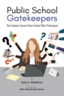 Public School Gatekeepers : The Customer Service-Driven School Office Professional - Book