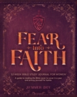 Fear into Faith : 52-Week Bible Study Journal for Women - Book