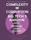 Complexity = Corruption Big Tech 5 : Amazon, Apple, Facebook, Google, Microsoft - Book
