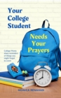 Your College Student Needs Your Prayers : College Moms share reminders of things you might forget to cover - eBook