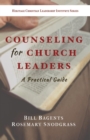 Counseling for Church Leaders : A Practical Guide - eBook