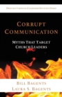 Corrupt Communication : Myths That Target Church Leaders - Book