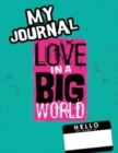 Love In A Big World : My Journal - 1st Grade - Book
