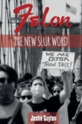 Felon : The New Slur Word "Revised Edition" - Book