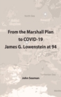 From the Marshall Plan to COVID-19 : James G. Lowenstein at 94 - Book