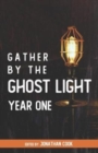 Gather by the Ghost Light : Year One - Book
