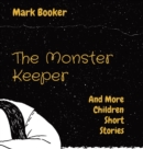 The Monster Keeper : And More Children Short Stories - Book