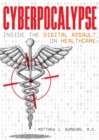 Cyberpocalypse : Inside the Digital Assault on Healthcare - Book