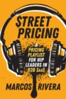 Street Pricing : A Pricing Playlist for Hip Leaders in B2B SaaS - eBook