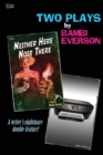 Neither Here Noir There / Unplugged : Two plays by Bambi Everson - Book