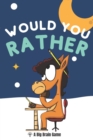 Would You Rather : A Big Brain Game Book - Book